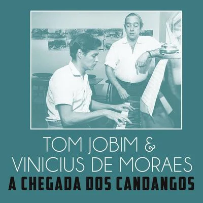 A Chegada Dos Candangos 专辑 Tom Jobim