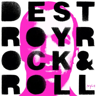 Destroy Rock & Roll (2005 Remaster) 專輯 Mylo