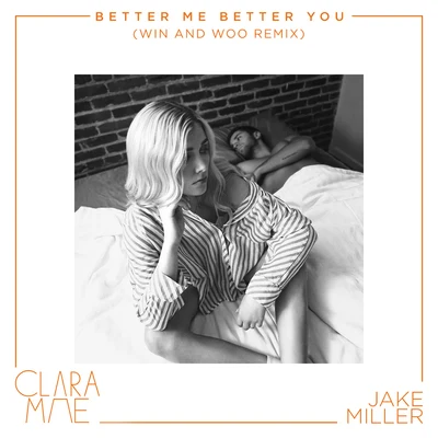 Clara MaeSunnery James & Ryan Marciano Better Me Better You (Win and Woo Remix)