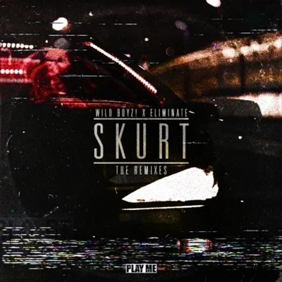 SKURT (Remixes) 专辑 Not sorry/Wild Boyz!