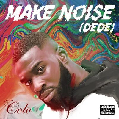 Make Noise (Dede) 專輯 Colo