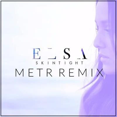 Skintight (METR Remix) 專輯 Elsa/METR