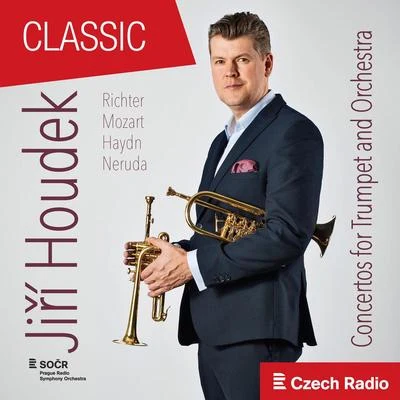 Concertos for Trumpet and Orchestra: Jiří Houdek 专辑 Jan Tausinger/Prague Radio Symphony Orchestra/Eduard Haken/Ivana Mixová/Vocal Ensemble of Czechoslovak Radio