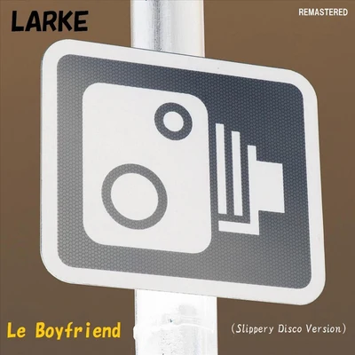 LarkeBetsie Larkin Le Boyfriend (Slippery Disco Version: Remastered)