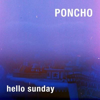 Hello Sunday 專輯 Poncho