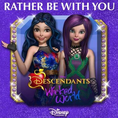 Dove CameronCameron BoyceSofia Carson Rather Be With You (From "Descendants: Wicked World")