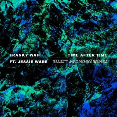 Time After Time (Elliot Adamson Remix) 專輯 Franky Wah/Clementine Douglas