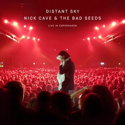 Distant Sky (Live in Copenhagen) 專輯 Nick Cave & the Bad Seeds