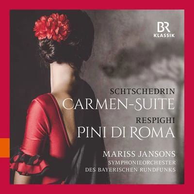 Rodion Shchedrin: Carmen Suite – Respighi: Pini di Roma (Live) 專輯 Bavarian Radio Symphony Orchestra