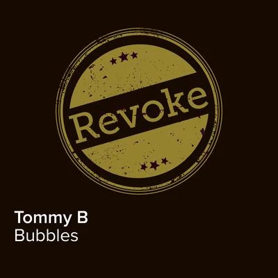 Bubbles 專輯 Tommy B