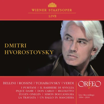 Dmitri Hvorostovsky Wiener Staatsoper Live: Arias of Bellini, Rossini, Tchaikovsky & Verdi