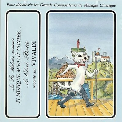 Si musique metait contée... - Le Chat Botté raconté sur Vivaldi 專輯 Théatre Populaire de la Petite France/Philharmonia Slavonica