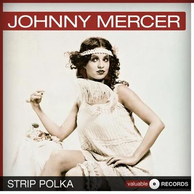 Strip Polka 专辑 Johnny Mercer