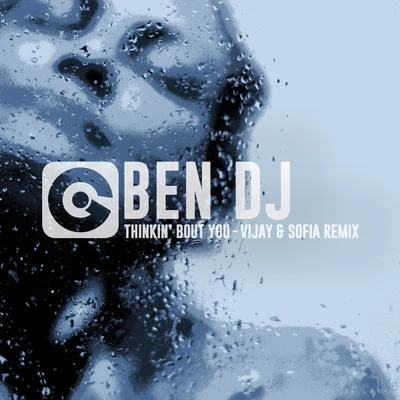 Thinkin Bout You (Vijay & Sofia Remix) 專輯 Ben DJ