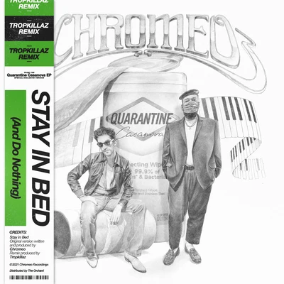 Stay In Bed (And Do Nothing) (Tropkillaz Remix) 專輯 Chromeo