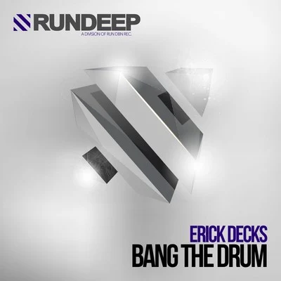 Erick Decks Bang the Drum