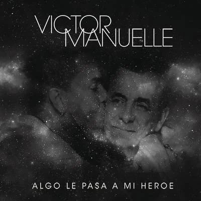 Algo Le Pasa a Mi Héroe (Canción a Mi Papá) 专辑 Victor Manuelle