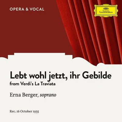 Verdi: Lebt wohl jetzt, ihr Gebilde 專輯 Erna Berger