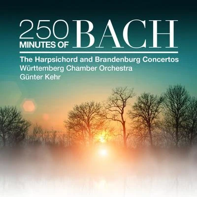 250 Minutes of Bach: The Harpsichord and Brandenburg Concertos 專輯 Gunter Kehr/Württemberg Chamber Orchestra Heilbronn