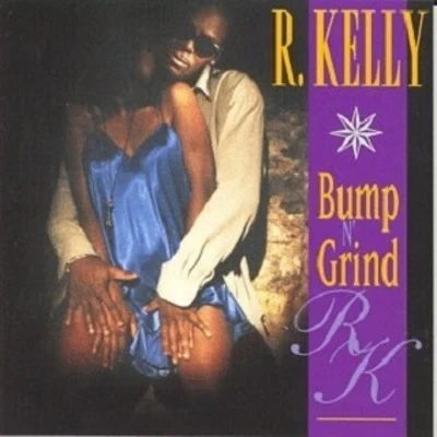 Bump N&#x27; Grind 专辑 R. Kelly