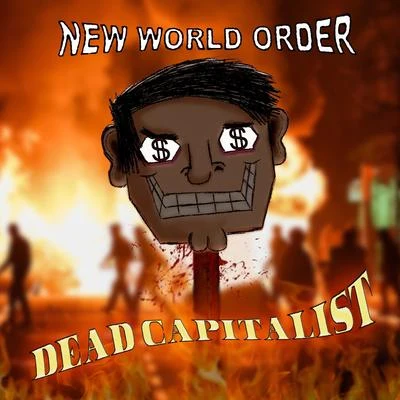 Dead Capitalist 专辑 New World Order