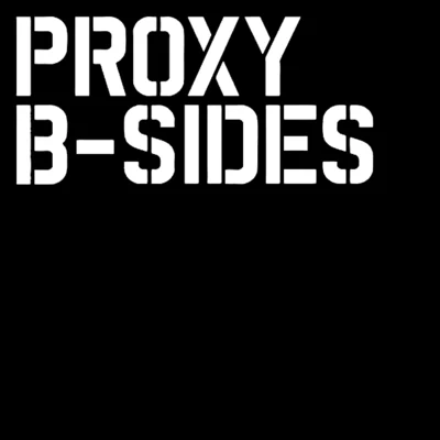 Proxy B-Sides