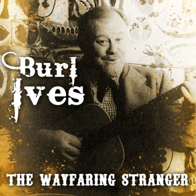 The Wayfaring Stranger 專輯 Burl Ives