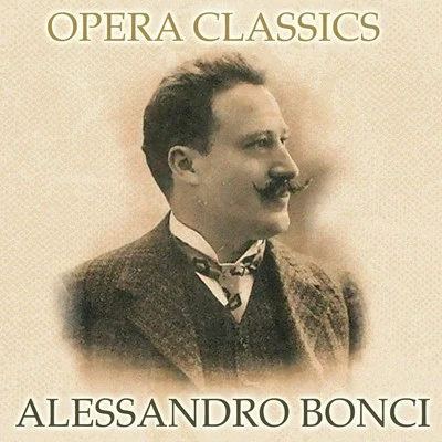 Opera Classics by Alessandro Bonci 專輯 Philharmonic Orchestra