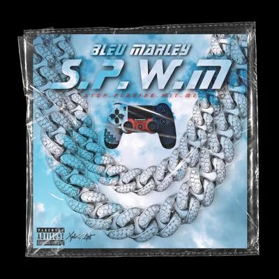 S.P.W.M (Stop Playing Wit Me) 專輯 BLEU MARLEY/Cardo Grandz