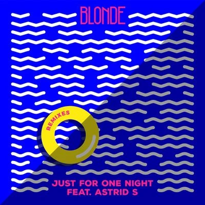 Just For One Night (Remixes) 專輯 Blonde