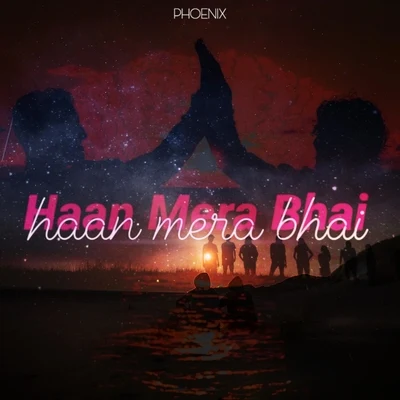 HAAN MERA BHAI 專輯 Phoenix