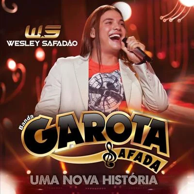 Uma Nova História - Ao Vivo (Edição Bônus) 專輯 Wesley Safadão