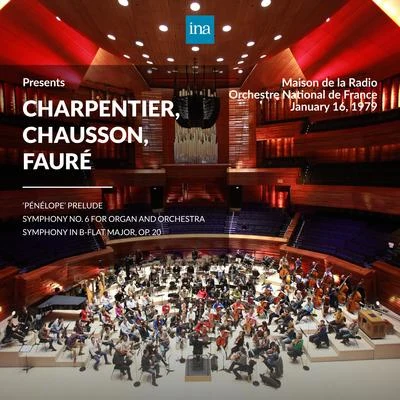 INA Presents: Charpentier, Chausson, Fauré by Orchestre National de France at the Maison de la Radio (Recorded 16th January 1979) 专辑 Wolfhard Pencz/Franz Lang/Horst Friedel/Jochen Schorer/Reinhard Latzko