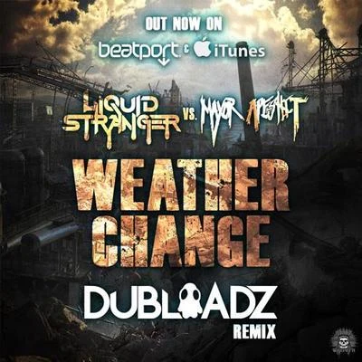 Dubloadz Weather Change (Dubloadz Remix)