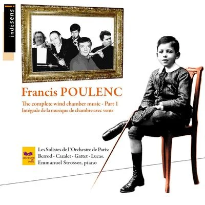 Emmanuel StrosserClaire Désert Francis Poulenc - Complete Chamber Music Part 1 - Les solistes de l&#x27;Orchestre de Paris & Emmanuel Strosser