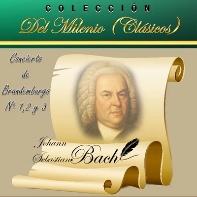 Colección del Milenio Clásicos: Concierto de Brandemburgo Nos. 1, 2 y 3 专辑 Henry Adolph/Christiane Jaccottet/Tomaso Vecchi/Alberto Tozzi/Philharmonica Slavonica