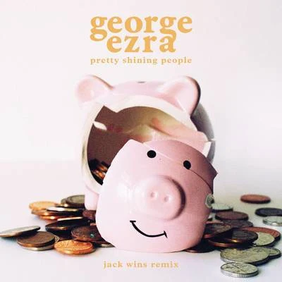 Pretty Shining People (Jack Wins Remix) 專輯 George Ezra