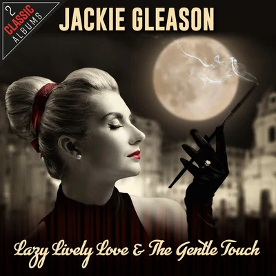 Lazy Lively LoveThe Gentle Touch 專輯 Jackie Gleason