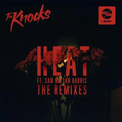 The Knocks HEAT (The Remixes)