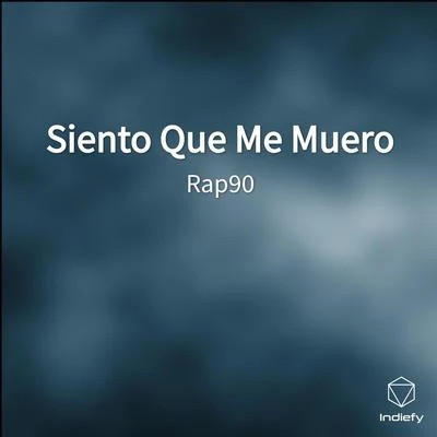 Siento Que Me Muero 專輯 Rap90