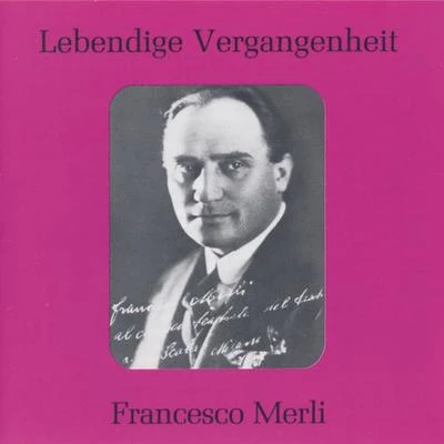 Lebendige Vergangenheit - Francesco Merli 专辑 Francesco Merli