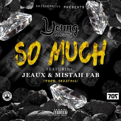 So Much (feat. Jeaux & Mistah F.A.B) 专辑 Young Mezzy/Luxury Lex/Nasty Nem