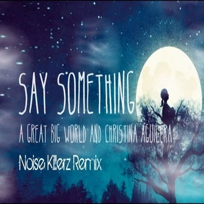 Say Something (Noise Killerz Remix) 專輯 Noise Killerz