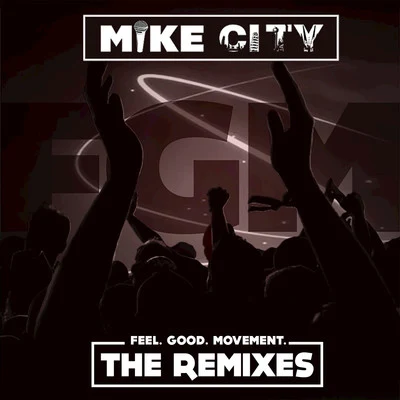 Feel Good Movement: The Remixes 專輯 Mike City