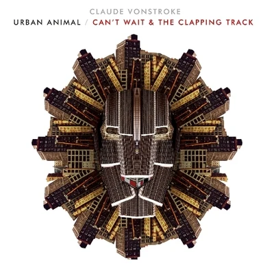 Urban AnimalCan’t Wait & The Clapping Track 專輯 Claude VonStroke