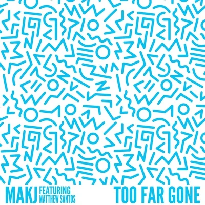 Too Far Gone 專輯 MAKJ/Henry Fong