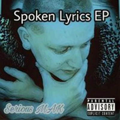 Spoken Lyrics - EP 专辑 Serious Mak