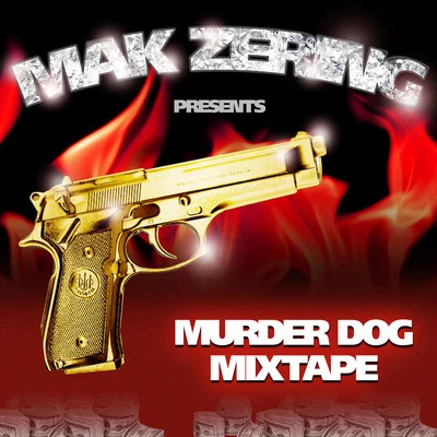 Murder Dog Mixtape 專輯 Mak ZeRing