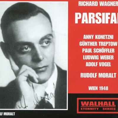 WAGNER, R.: Parsifal (Konetzni, Treptow, Schöffler, Weber, Vogel, Vienna State Opera Chorus, Vienna Philharmonic, Moralt) (1948, 1951) 專輯 Rudolf Moralt