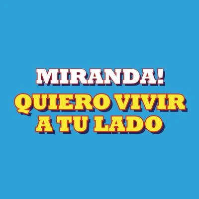 Quiero Vivir a Tu Lado 专辑 Miranda!/Santiago Cruz